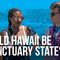 Should Hawaii be a Sanctuary State?