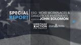 Special Report: ESG: Woke Workplaces & Dangerous Investments