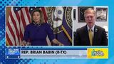 Brian Babin: "They had Intel in advance...I would like to know how much Miss Pelosi knew..."