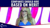 Companies Should Hire Based on MERIT