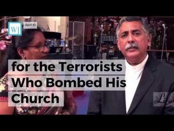 Here’s the Powerful Message the Sri Lankan Pastor Has for the Terrorists Who Bombed His Church