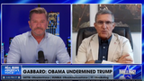 GABBARD: OBAMA UNDERMINED TRUMP