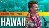 Will Witt’s VLOG – Episode 1: Hawaii