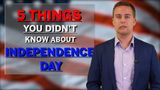 5 Things You Didn’t Know About The 4th of July