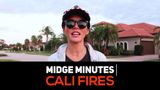 Midge Minutes: CALIFORNIA FIRES.