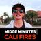 Midge Minutes: CALIFORNIA FIRES.