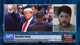 Gavin Wax: Indictments Against President Trump are Unsuccessful Attempt to Demoralize Supporters