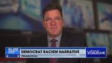Steve Gruber discusses the hypocrisy of the Democrats' racism narrative