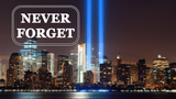 NEVER FORGET THE TRAGIC LESSONS OF 9/11