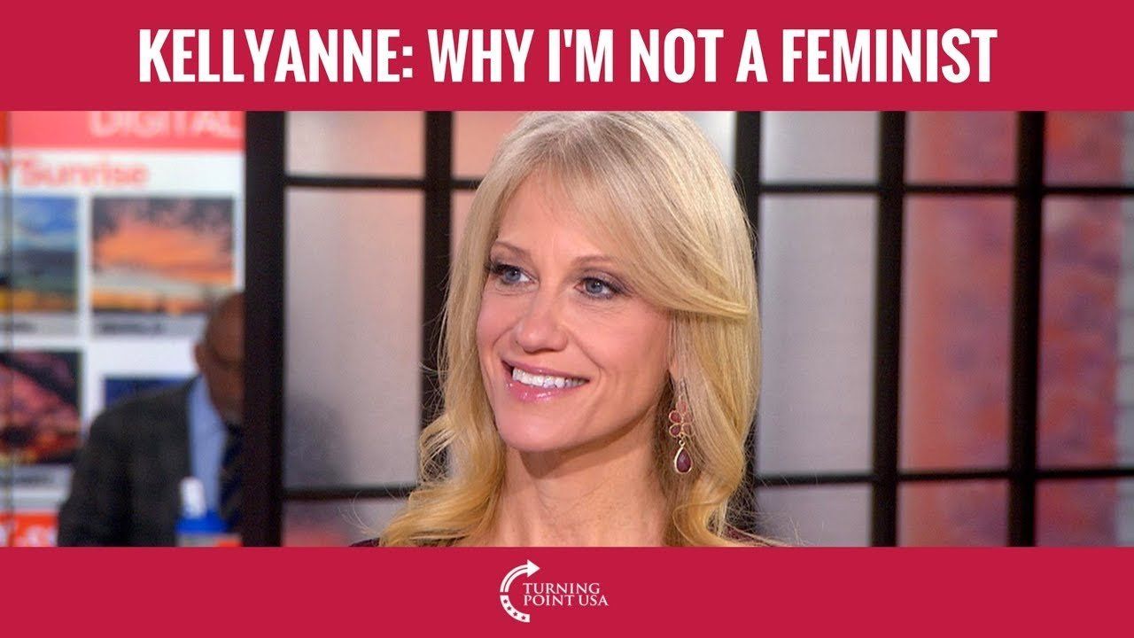 Kellyanne Conway: Why I’m Not A Feminist