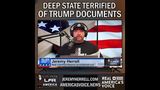 Deep State Terrified of Trump Documents
