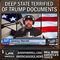 Deep State Terrified of Trump Documents