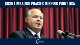 Rush Limbaugh Praises Turning Point USA