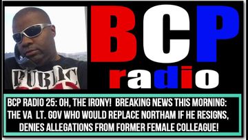 BCP RADIO 25: OH THE IRONY! NORTHAM’S POSSIBLE REPLACEMENT, LT GOV FAIRFAX IS ACCUSED OF HARRASSMENT