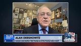 Dershowitz on Trump’s White House Chances after Potential Bragg Indictment
