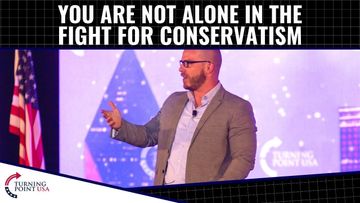 You Are Not Alone In The Fight For Conservatism