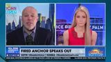 FIRED ANCHOR SPEAKS OUT