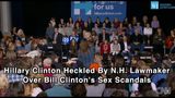 Hillary Clinton Heckled By N.H. Lawmaker Over Bill Clinton’s Sex Scandals