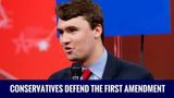 Charlie Kirk: Conservatives Defend The First Amendment