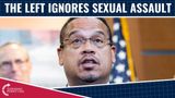 The Left IGNORES Sexual Assault Within Their Ranks!