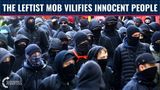 The Leftist Mob VILIFIES Innocent People