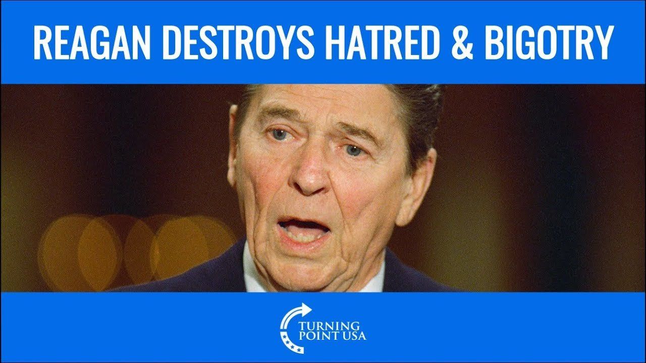 Reagan Destroys Hatred & Bigotry