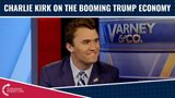 Charlie Kirk On The BOOMING Trump Economy!