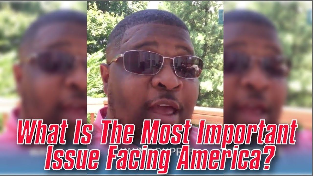 What Is The Most Important Issue Facing America? Real America's Voice