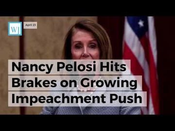 Nancy Pelosi Hits Brakes on Growing Impeachment Push