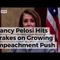 Nancy Pelosi Hits Brakes on Growing Impeachment Push