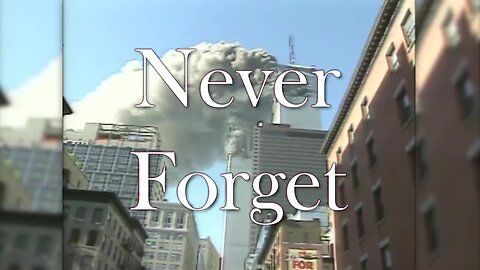 May we NEVER FORGET 9-11 