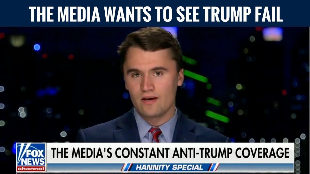 Charlie Kirk: The Media Wants To See Trump Fail