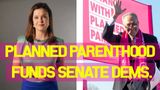 Fact Check: Senate Democrats Received Funding From Planned Parenthood