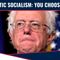 Democratic Socialism: You CHOOSE To Fail!