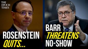 Rosenstein Resigns and Barr Threatens No-Show at Mueller Hearing