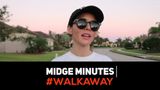 Midge Minutes: #WALKAWAY