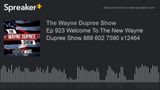 Ep 923 Welcome To The New Wayne Dupree Show 888 602 7590 x12464