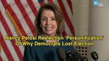 Nancy Pelosi Reelection ‘Personification Of Why Democrats’ Lost Election