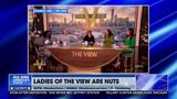 THE LADIES OF THE VIEW ARE NUTS