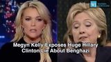 Megyn Kelly Exposes Huge Hillary Clinton Lie About Benghazi