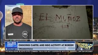 ONGOING CARTEL AND NGO ACTIVITY ON THE BORDER