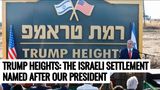 Trump Heights: The Israeli Settlement Named After Our President