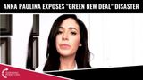 Anna Paulina EXPOSES Disastrous “Green New Deal”