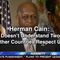 Herman Cain: ‘Obama Doesn’t Understand Two Things That Other Countries Respect Us For’