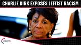 Charlie Kirk Exposes Leftist Racism!