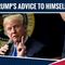 President Trump’s Advice To His 25 Year Old Self