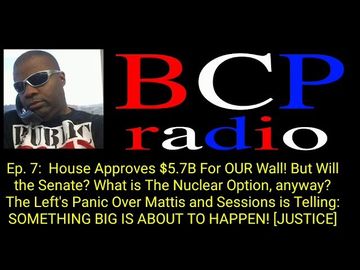 Ep. 7 BCP RADIO: What is the Nuclear Option That McConnell Won’t Use? Is Mass Justice Imminent?