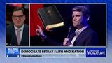 Democrats Have Betrayed Faith & Nation