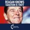 Even Ronald Reagan Knew Taxation Was Theft!