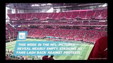 This Week In The NFL: Pictures Reveal Nearly Empty Stadiums As Fans Lash Back Against Protests